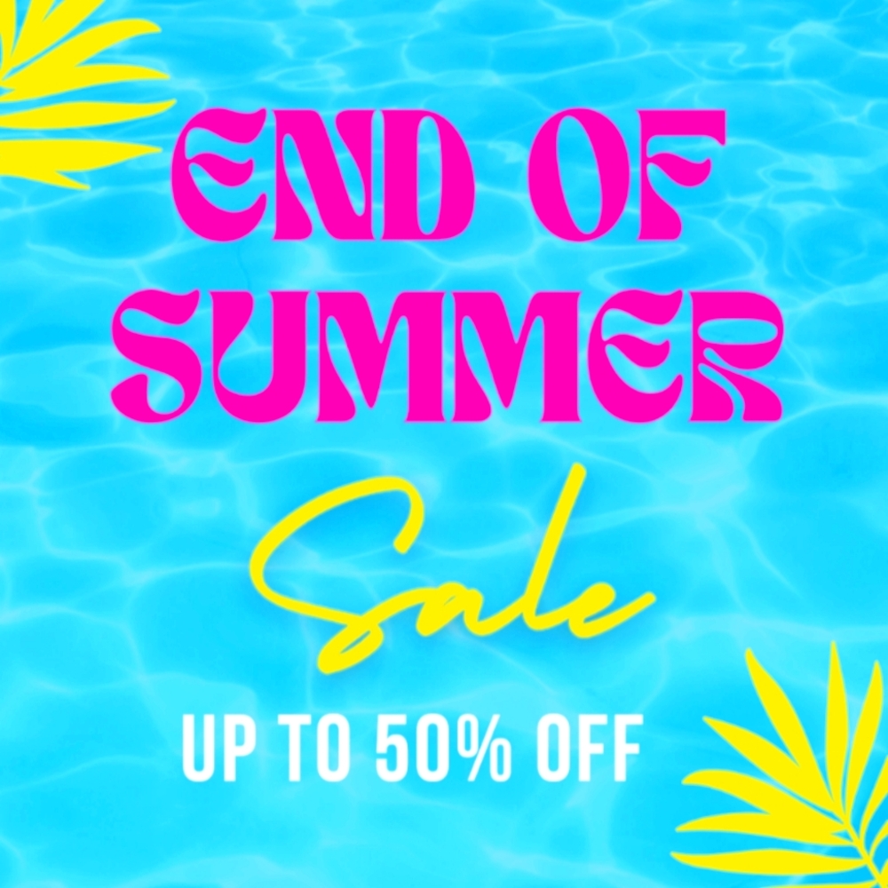 End of Summer Sale Prices Dropped